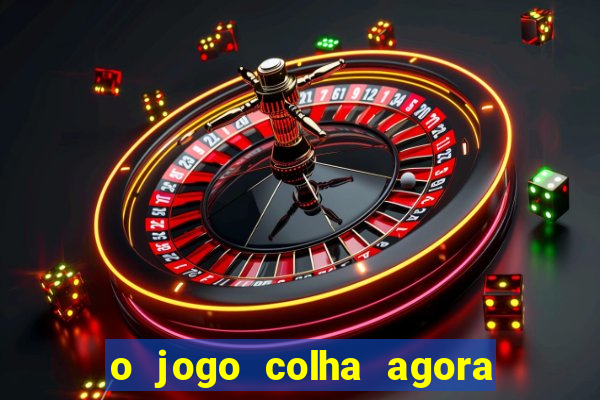 o jogo colha agora paga mesmo